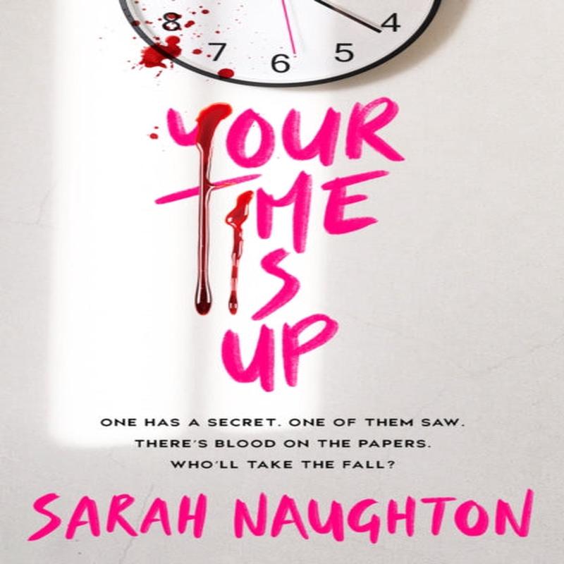 Your Time Is Up by Naughton, Sarah