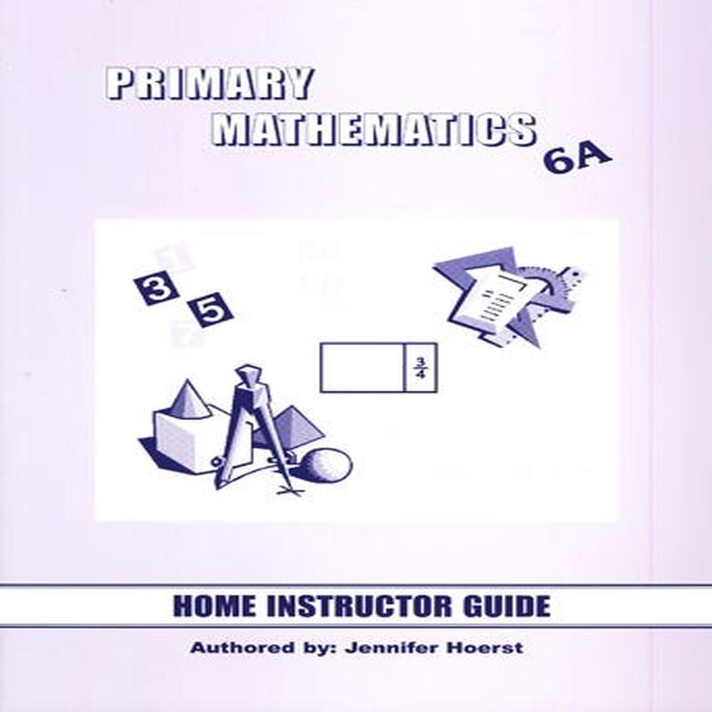 Singapore Math, 6A Home Instructor's Guide