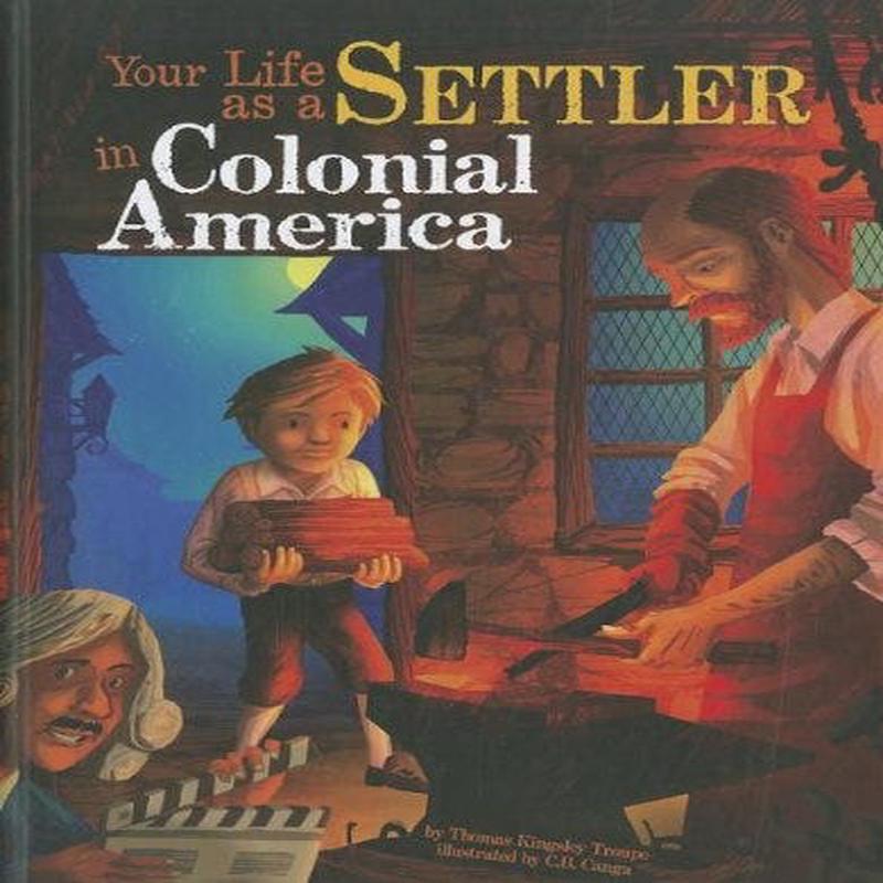 Your Life as a Settler in Colonial America