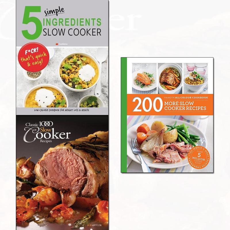 200 more slow cooker recipes,classic 1000 and 5 simple ingredients 3 books collection set