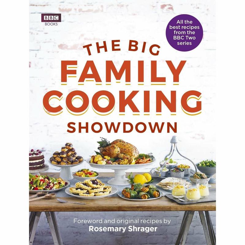 The Big Family Cooking Showdown: All the Best Recipes from the BBC Series