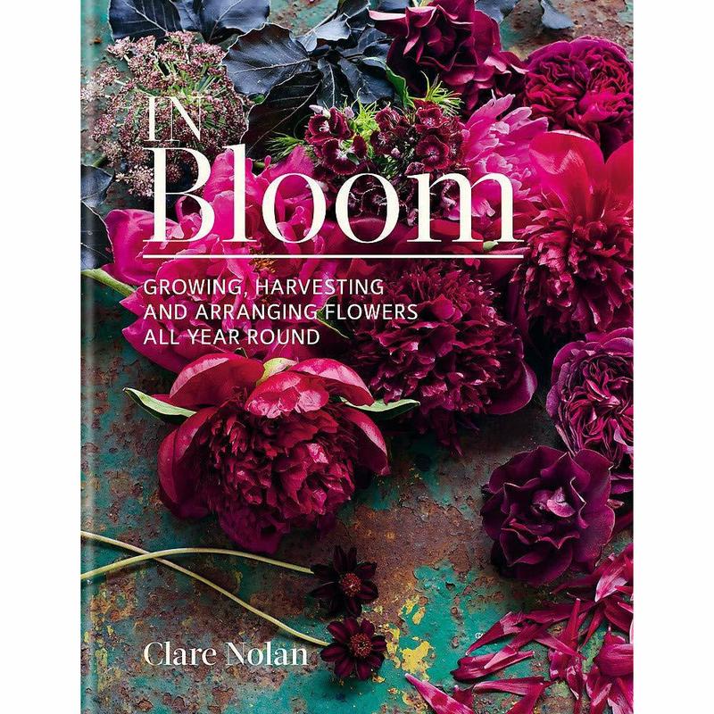 In Bloom: Growing, harvesting and arranging flowers all year round