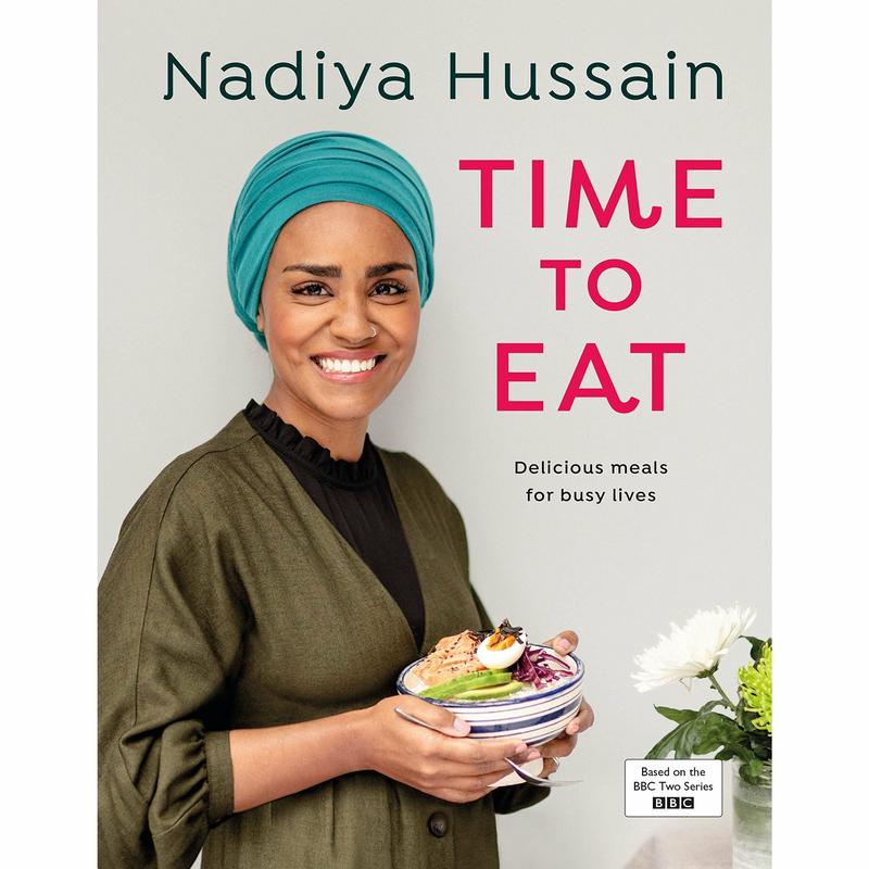 Nadiya Hussain  Time to Eat: Delicious, time-saving meals using simple store-cupboard ingredients