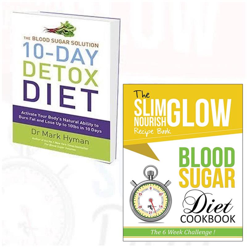 10-Day Detox Diet and Blood Sugar Diet 2 Books Bundle Collection - The Blood Sugar Solution, Take control of your health and lose weight Fast