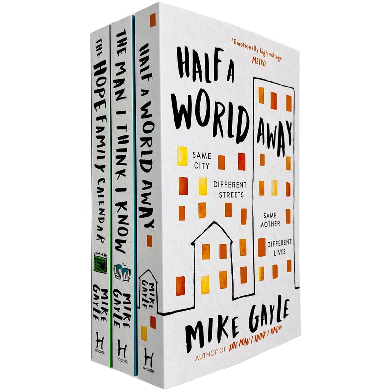 Mike Gayle 3 Books Collection Set (Half a World Away, The Man I Think I Know & The Hope Family Calendar)