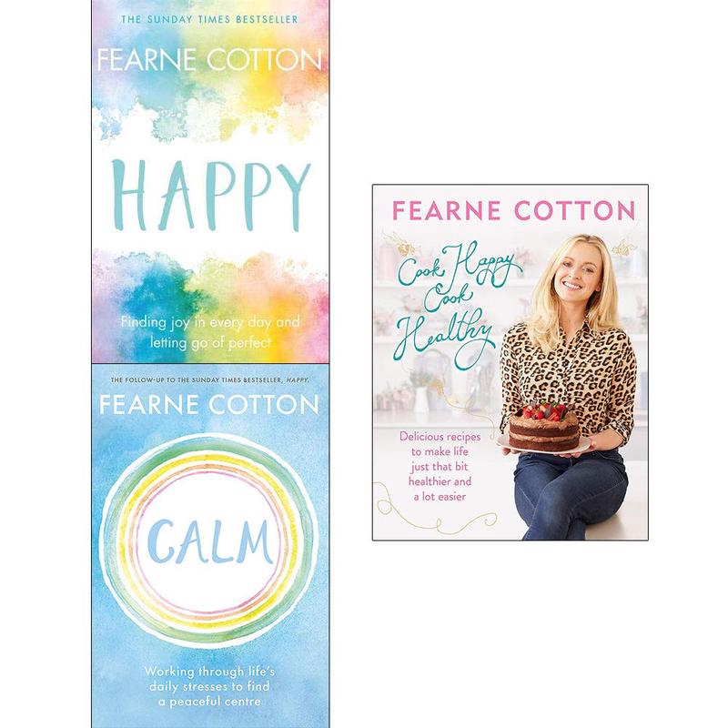 Fearne Cotton Collection 3 Books Set (Cook Happy Cook Healthy [Hardcover], Happy, Calm)