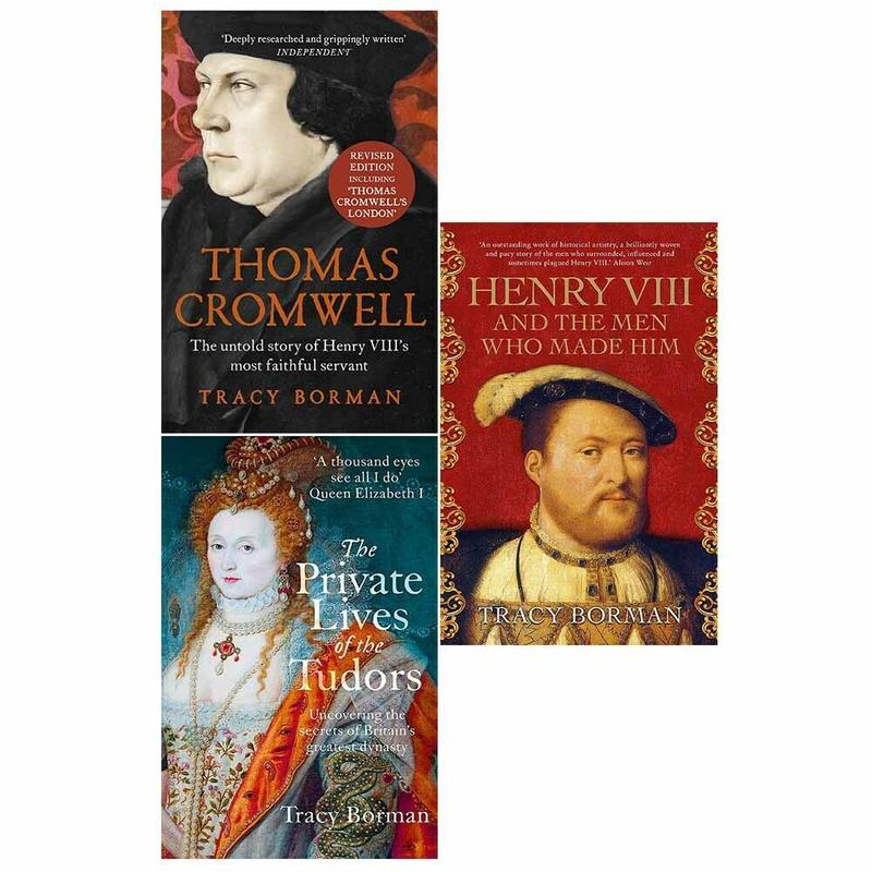 Tracy Borman Collection 3 Books Set (Thomas Cromwell, The Private Lives of the Tudors, Henry VIII and the men who made him)