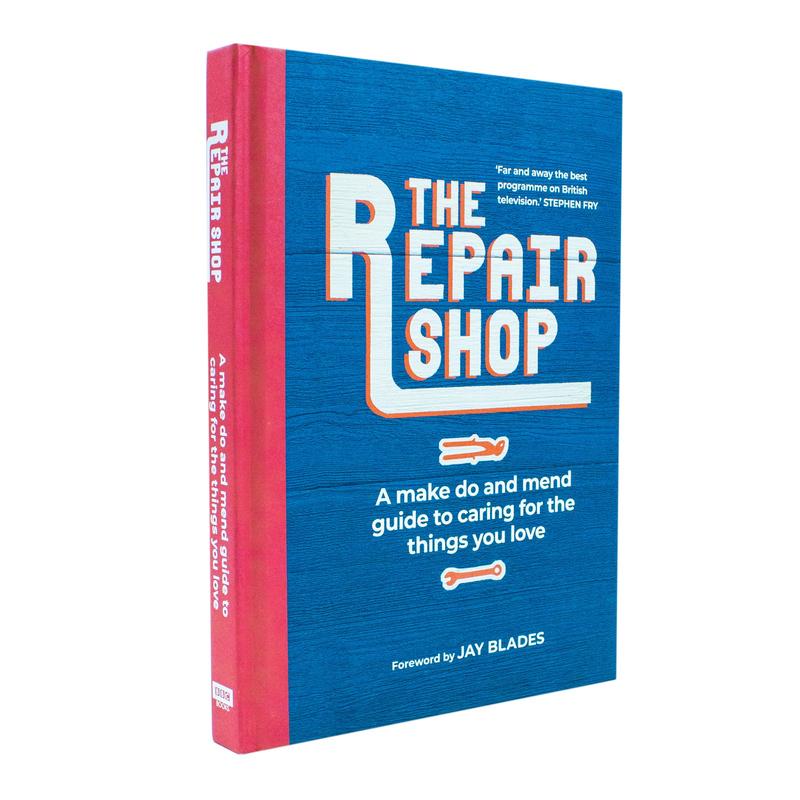 The Repair Shop: A Make Do and Mend Handbook