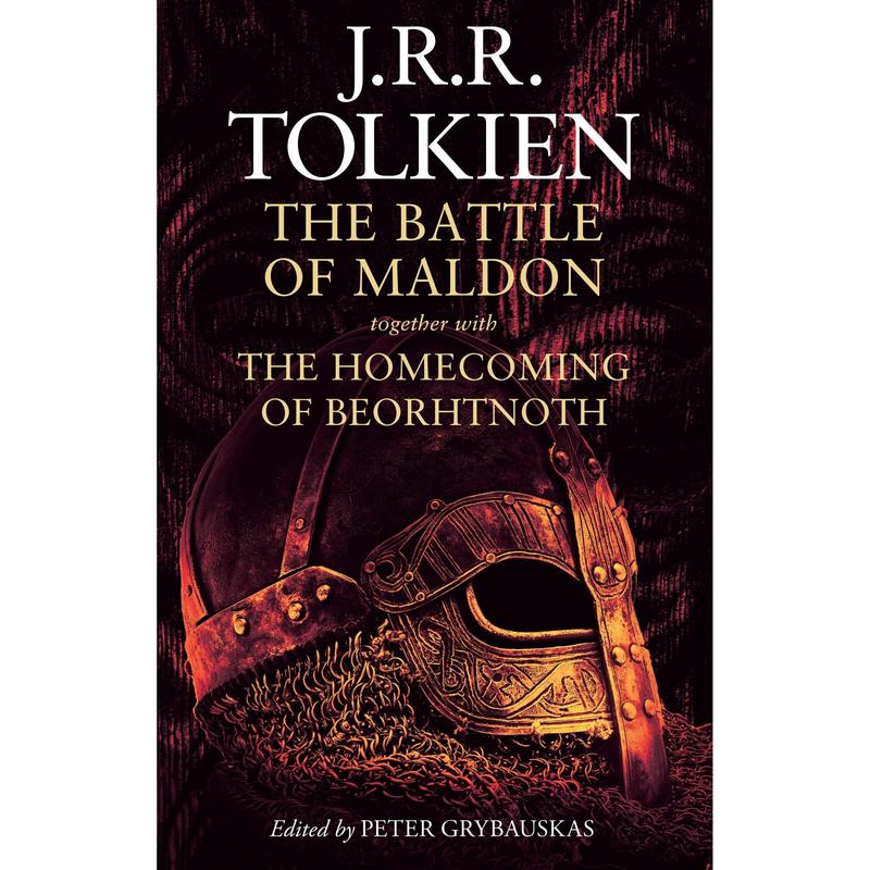 The Battle of Maldon: together with The Homecoming of Beorhtnoth by J. R. R. Tolkien
