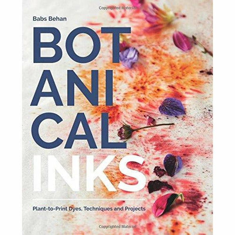 Botanical Inks: Plant-to-Print Dyes, Techniques and Projects