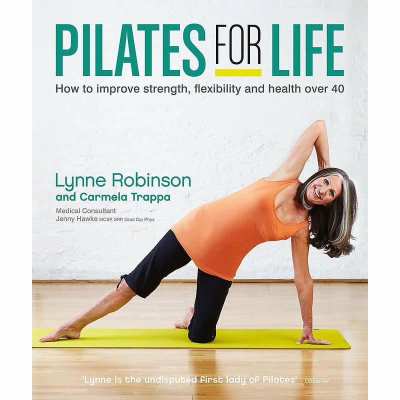 Pilates for Life: How to Improve Strength, Flexibility and Health Over 40