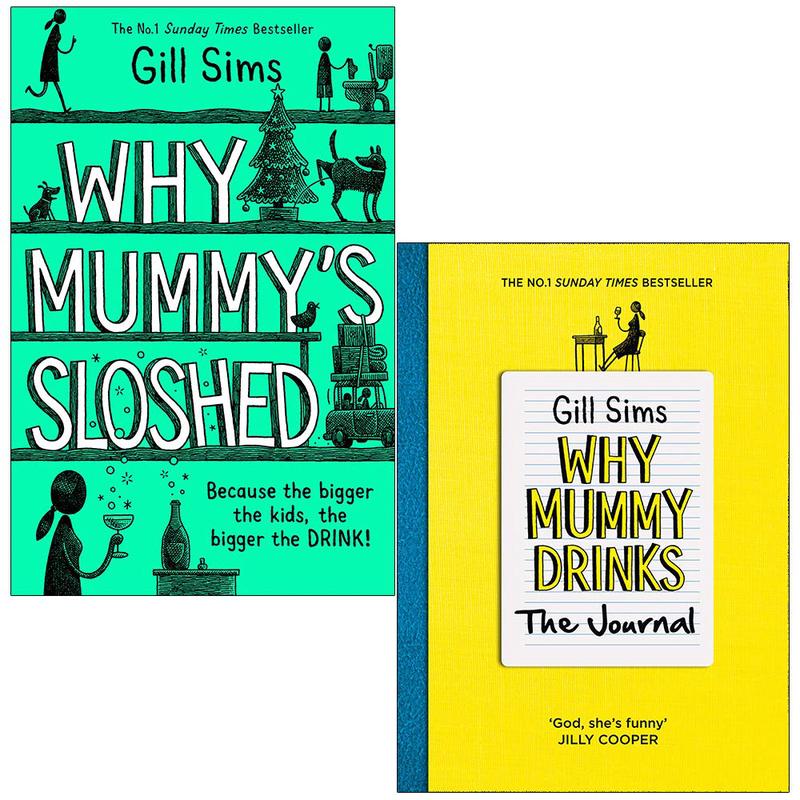 Gill Sims 2 Books Collection Set (Why Mummys Sloshed,Why Mummy Drinks)