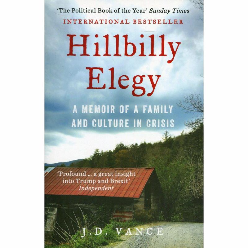 HILLBILLY ELEGY: A Memoir of a Family and Culture in Crisis by Vance