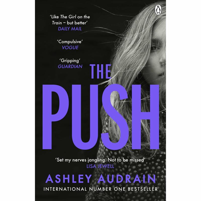 The Push: The Richard & Judy Book Club Choice & Sunday Times Bestseller With a Shocking Twist