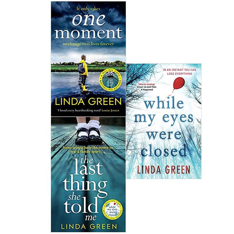 Linda Green 3 Books Collection Set (one moment, The last thing she told me, while my eyes were closed)