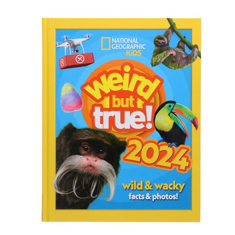 Weird but true! 2024: wild and wacky facts & photos! by National Geographic Kids - Ages 7-10 - Hardback