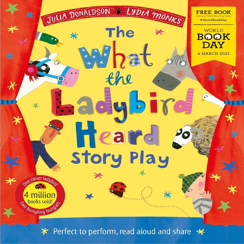 What the Ladybird Heard Play: World Book Day 2021 By Julia Donaldson- Paperback -Age 0-5