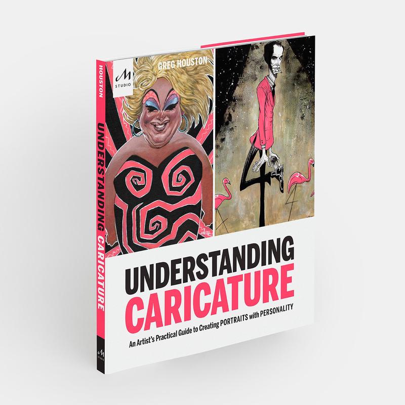 Understanding Caricature: An Artist's Practical Guide to Creating Portraits with Personality