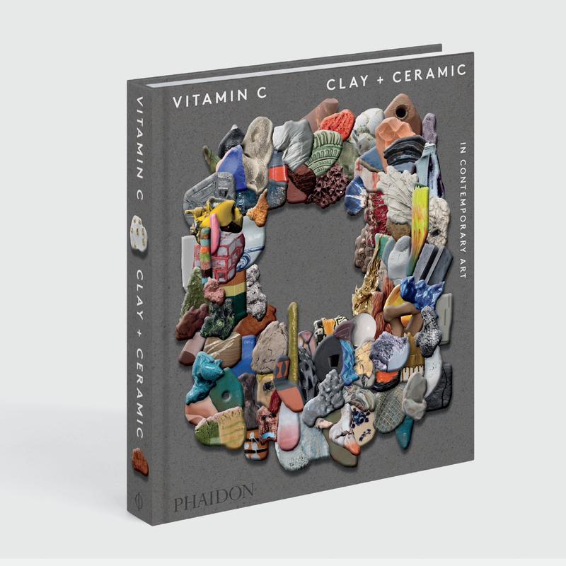 Vitamin C: Clay and Ceramic in Contemporary Art