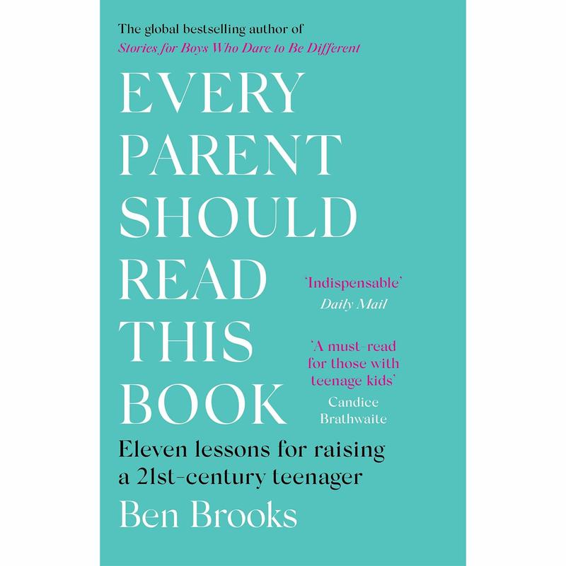 Every Parent Should Read This Book: Eleven lessons for raising a 21st-century teenager