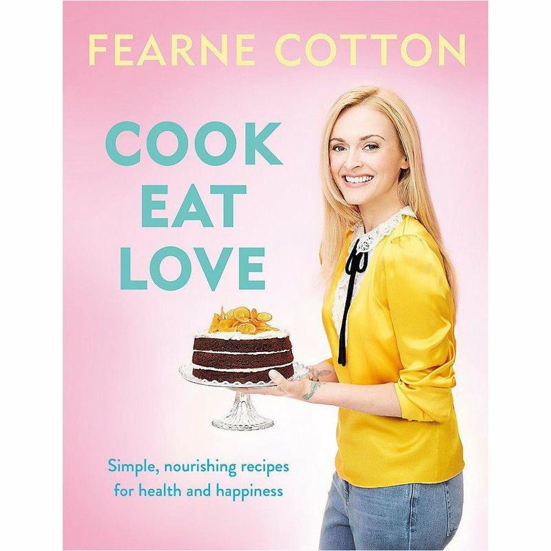Cook Eat Love By Fearne Cotton Hardcover