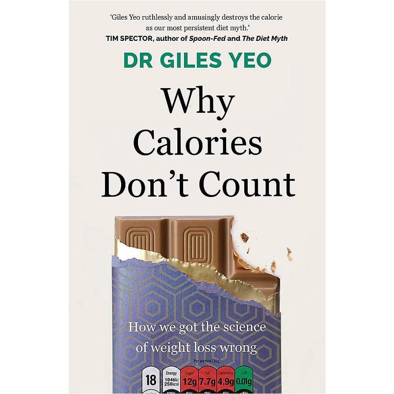 Why Calories Don't Count: How we got the science of weight loss wrong