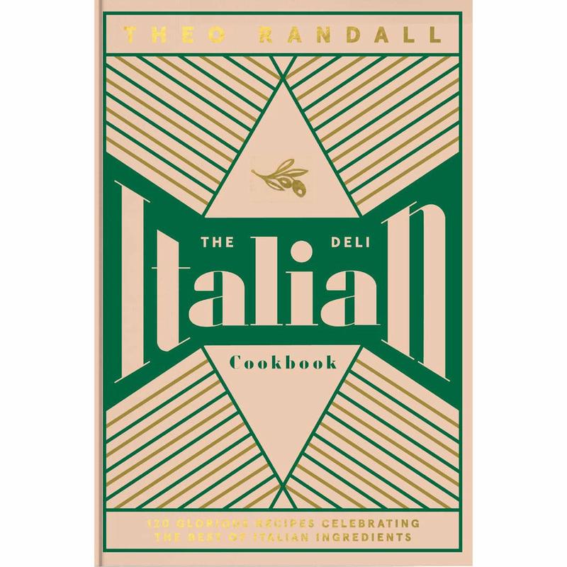 The Italian Deli Cookbook: 100 Glorious Recipes Celebrating the Best of Italian Ingredients Hardcover