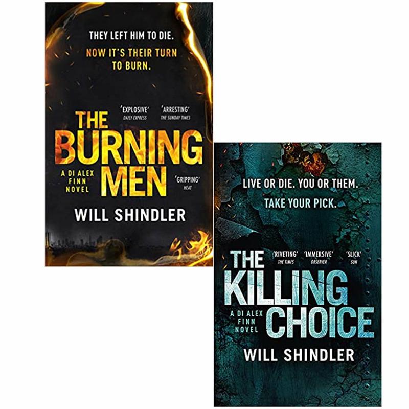 DI Alex Finn Series By Will Shindler 2 Books Collection Set (The Burning Men, The Killing Choice)
