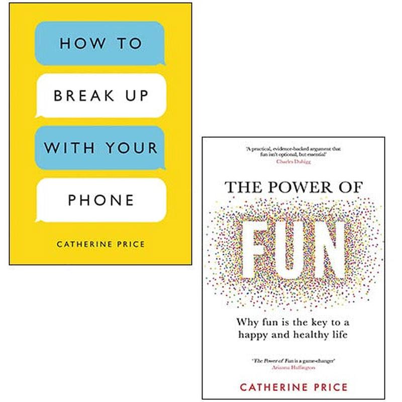 The Power of Fun, How to Break Up with Your Phone 2 Books Collection Set By Catherine Price