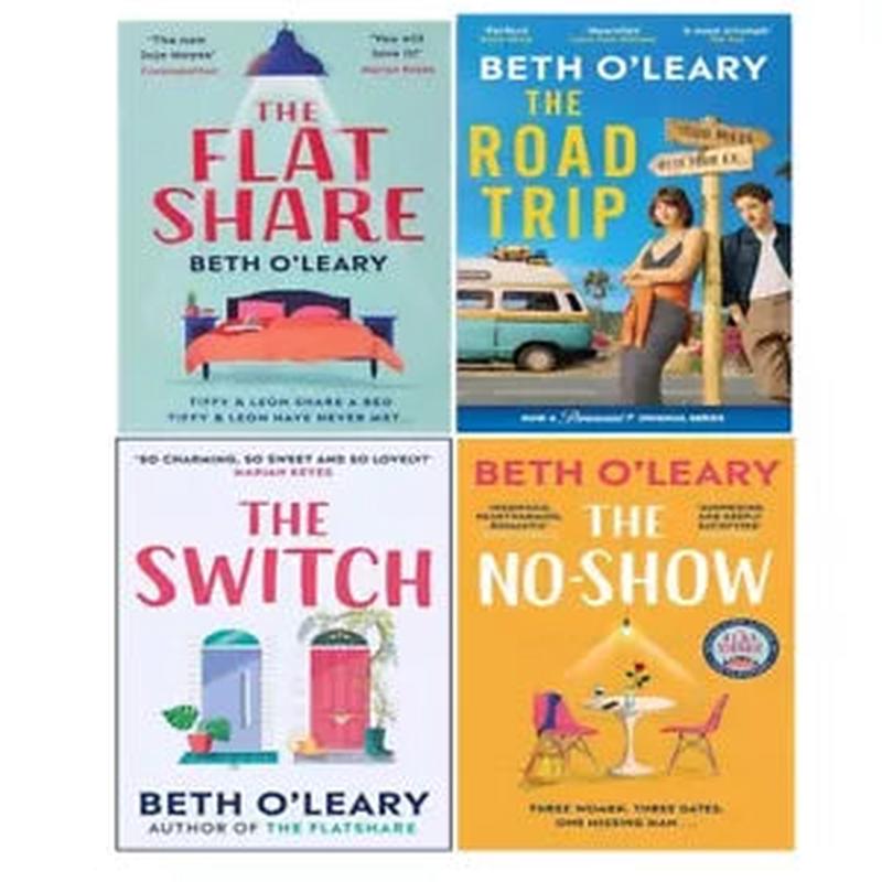 Beth O'Leary Collection 4 Books Set (Flatshare, Switch, Road Trip, The No-Show)