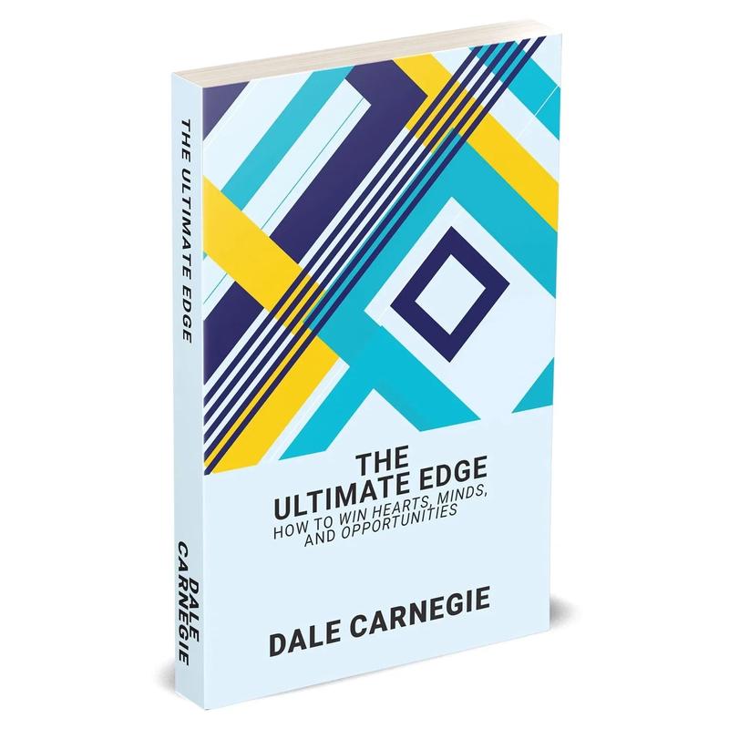 The Ultimate Edge: How To Win Hearts, Minds, And Opportunities by Dale Carnegie