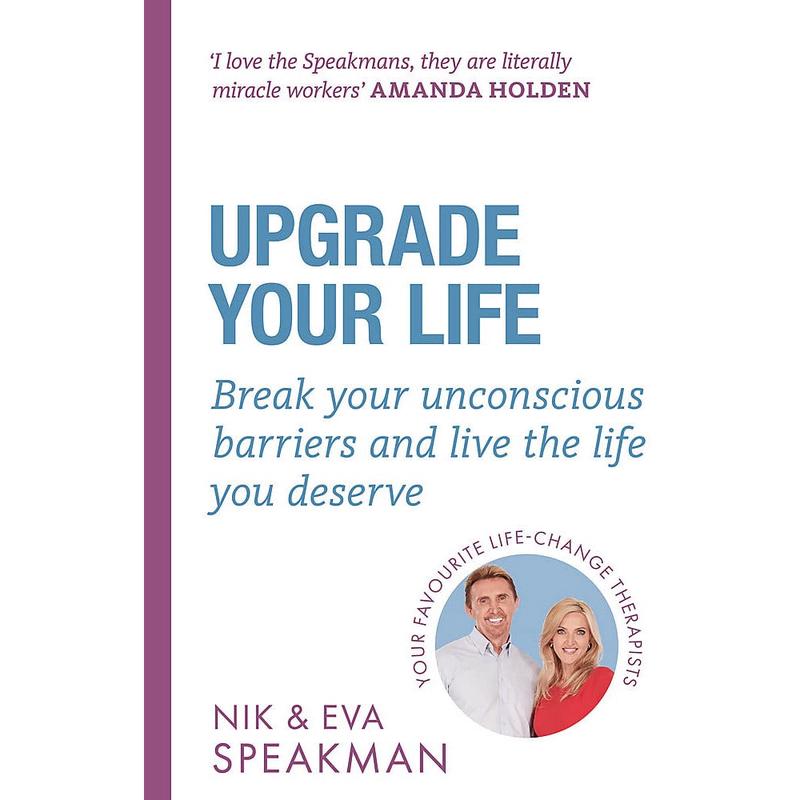 Upgrade Your Life: Break your unconscious barriers and live the life you deserve