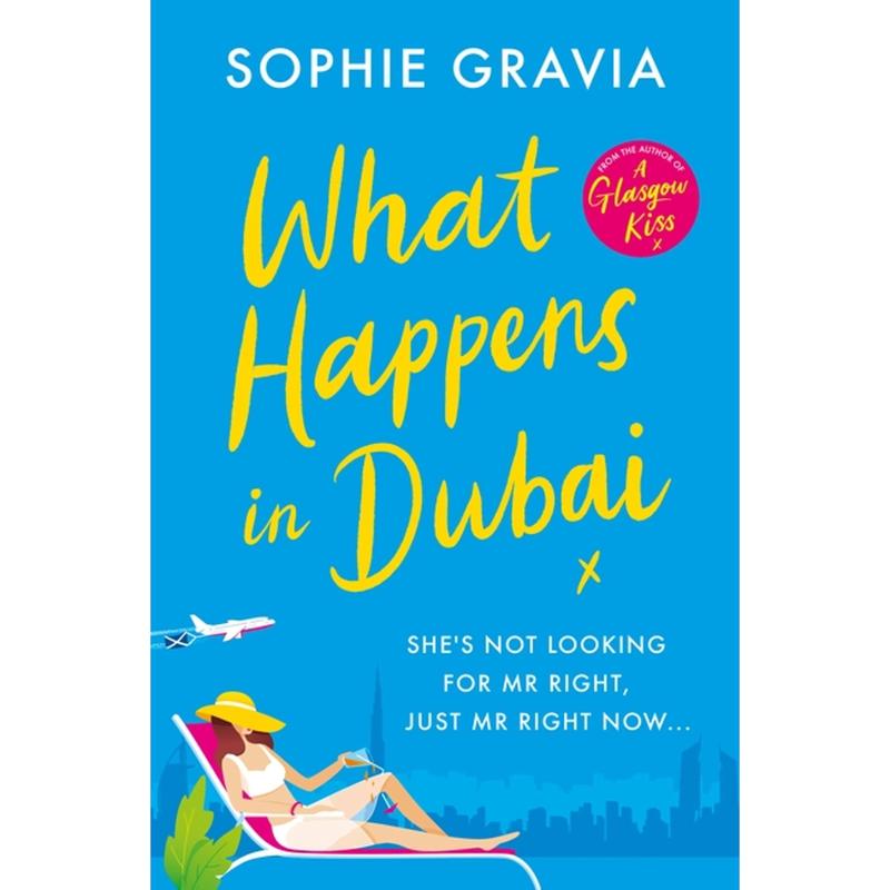 What Happens in Dubai: The unputdownable laugh-out-loud bestseller of 2023 by Sophie Gravia