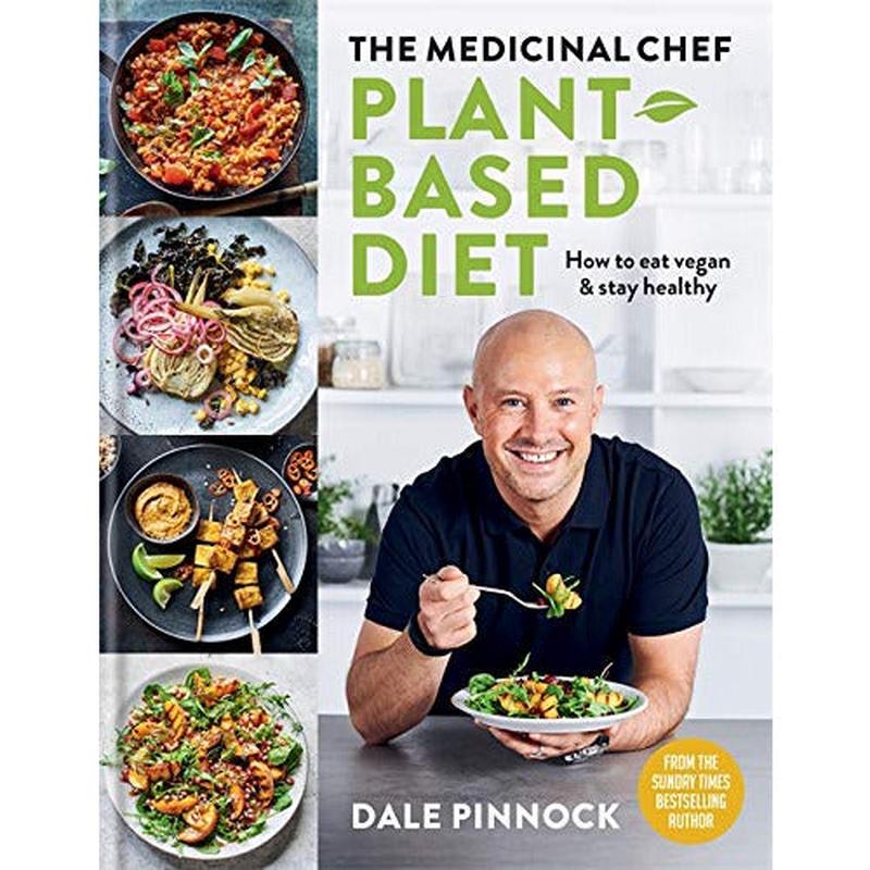 The Medicinal Chef: Plant-based Diet  How to eat vegan & stay healthy (Dale Pinnock Cookbooks)