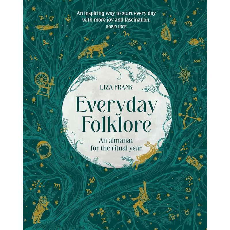 Everyday Folklore: An Almanac for the Ritual Year
