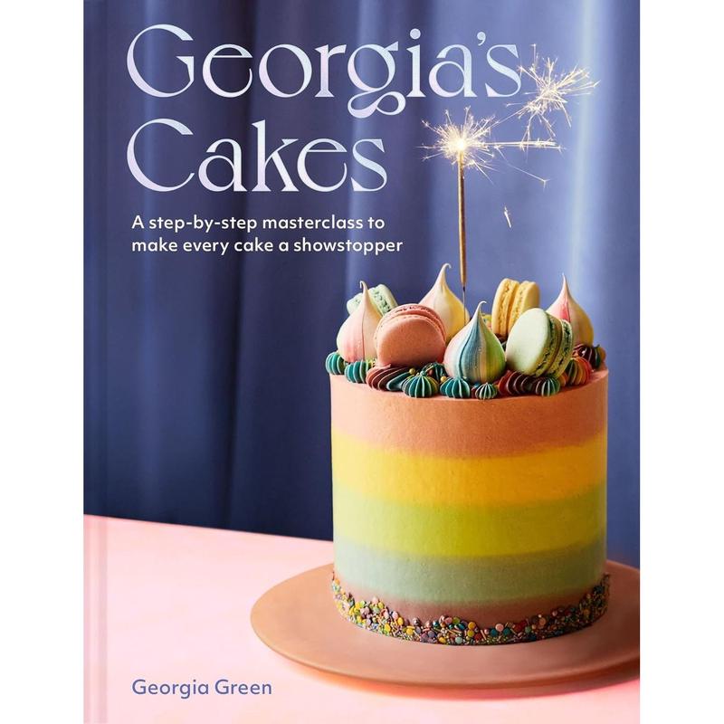 Georgias Cakes: A showstopper step-by-step baking guide packed with recipes, tips and tricks for the perfect cookbook gift in 2023