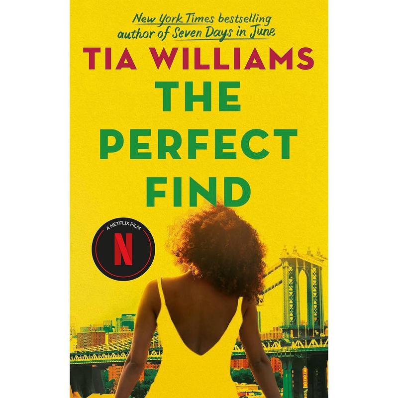 The Perfect Find: the sharp and sexy romantic comedy from the author of Seven Days in June by Tia Williams