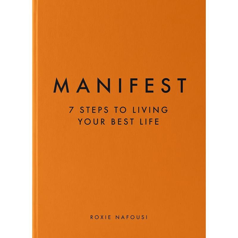 Manifest: 7 Steps to Living Your Best Life by Roxie Nafousi Hardcover