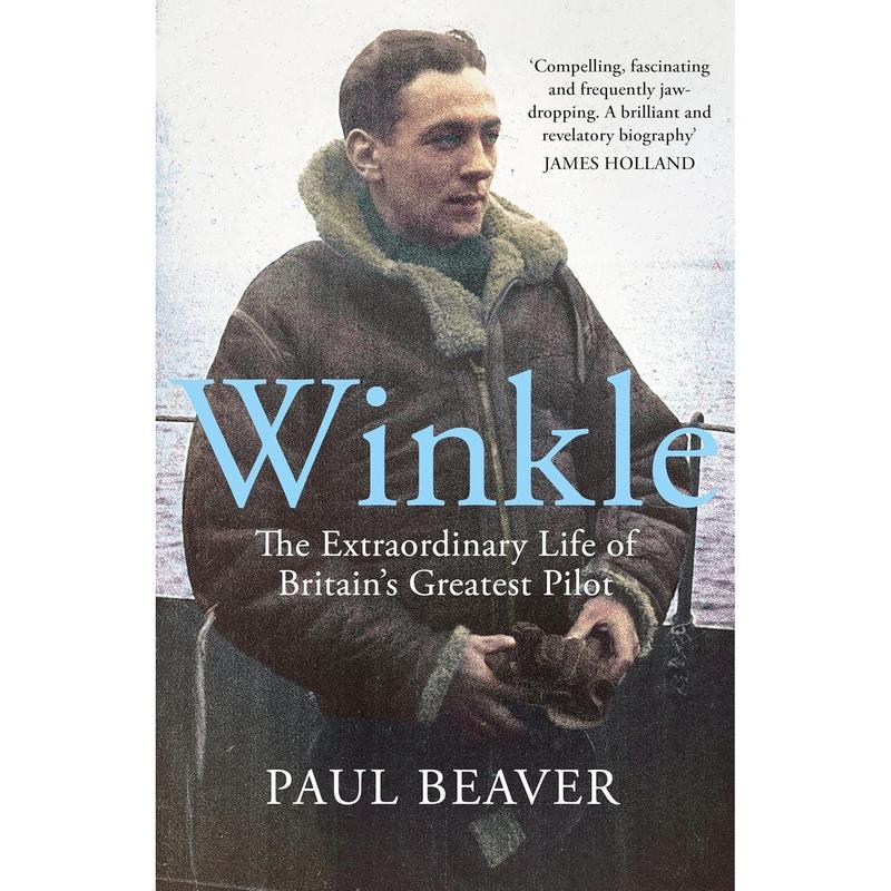Winkle: The Extraordinary Life of Britains Greatest Pilot by Paul Beaver (HB)