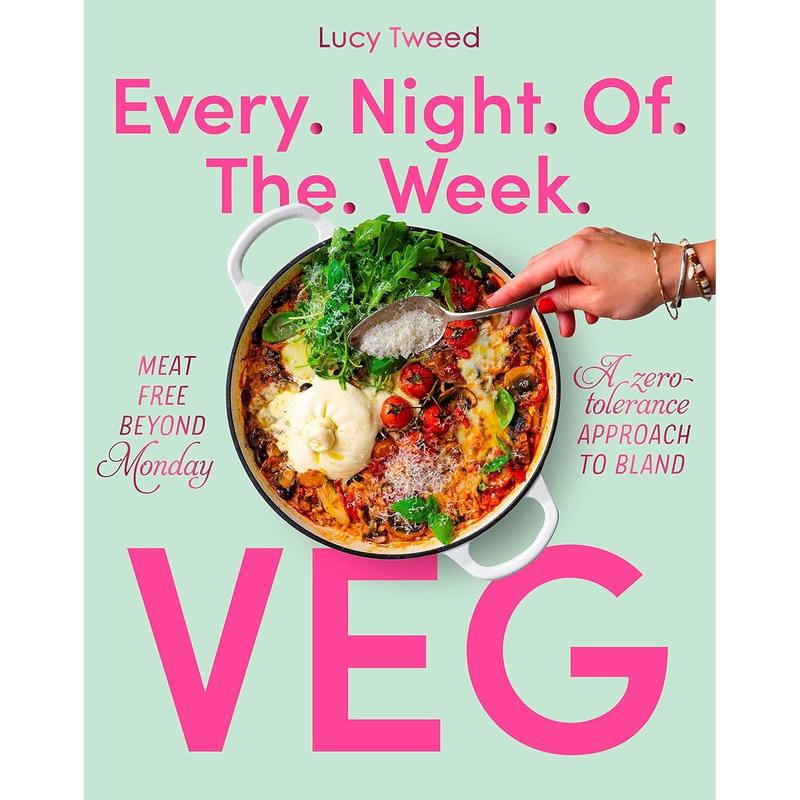 Every Night of the Week Veg: Meat free beyond Monday; a zero-tolerance approach to bland