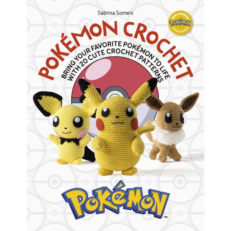 Pokmon Crochet: Bring your favorite Pokmon to life with 20 cute crochet patterns