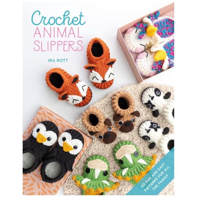 Crochet Animal Slippers: 60 fun and easy patterns for all the family: 2 by Ira Rott (Author)