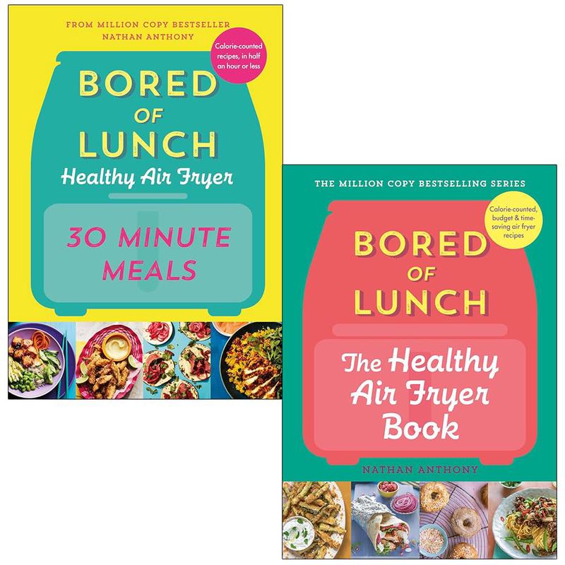 Nathan Anthony Bored of Lunch Collection 2 Books Set (Healthy Air Fryer 30 Minute Meals & The Healthy Air Fryer Book)