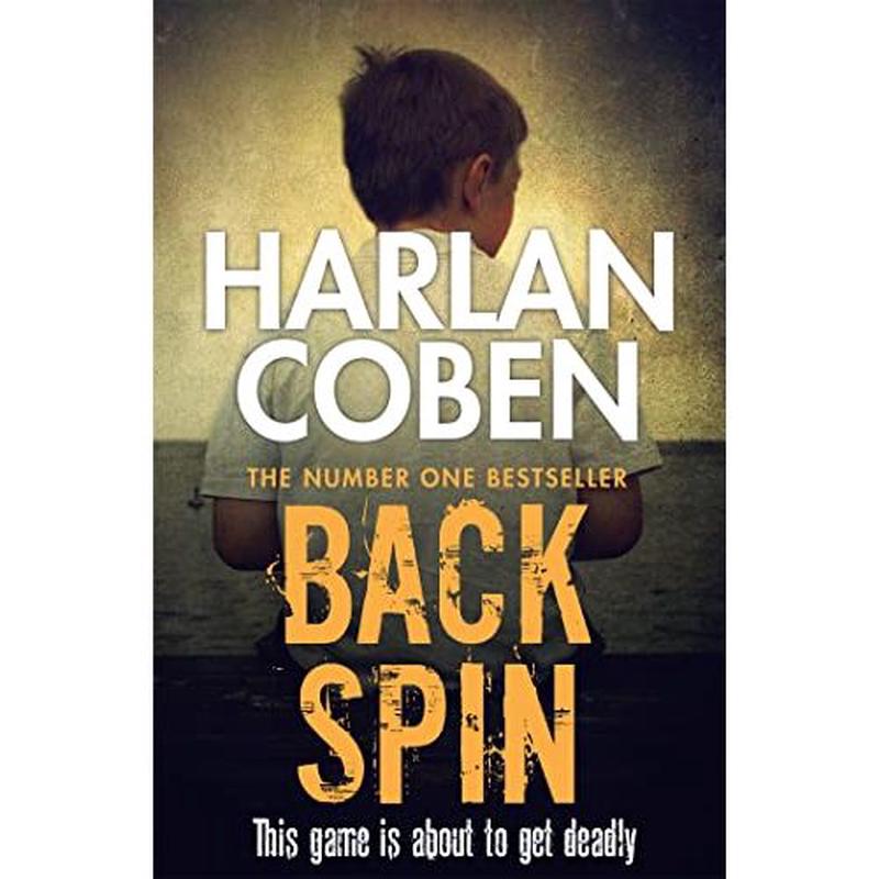 Back Spin: Harlan Coben: A gripping thriller from the #1 bestselling creator of hit Netflix show Fool Me Once
