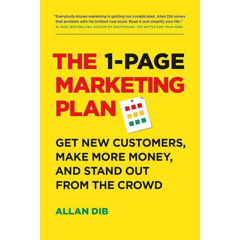 1-Page Marketing Plan: Get New Customers, Make More Money, And Stand out From The Crowd
