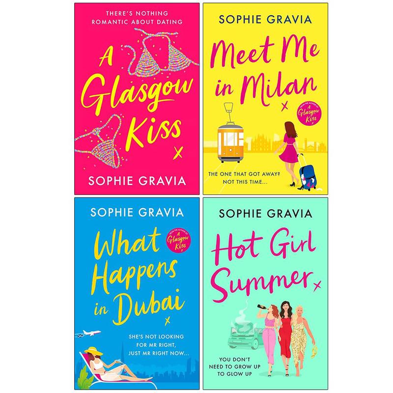 Sophie Gravia Collection 4 Books Set (A Glasgow Kiss, Meet Me in Milan, What Happens in Dubai & Hot Girl Summer)