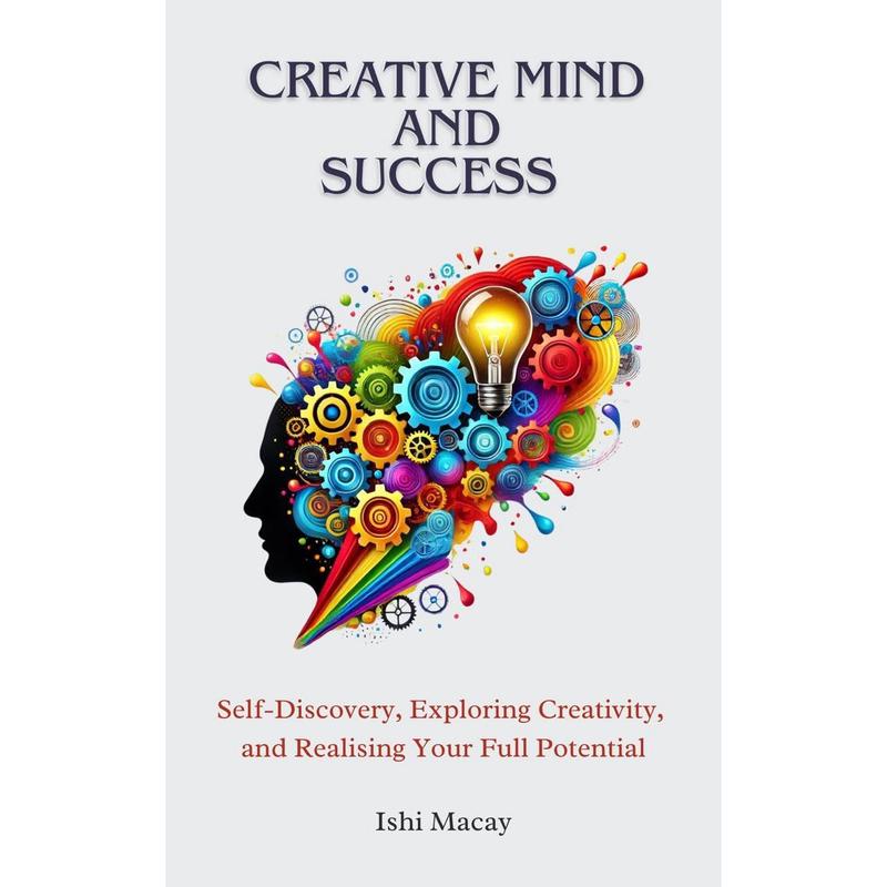 [PACKED] Creative Mind And Success : Self-Discovery, Exploring Creativity, and Realising Your Full Potential | 9789359778655 | SNG8566