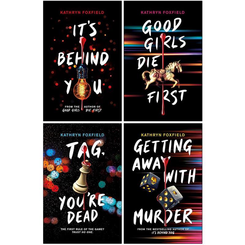 Kathryn Foxfield Collection 4 Books Set (It's Behind You, Good Girls Die First & Tag, You're Dead & Getting Away with Murder)