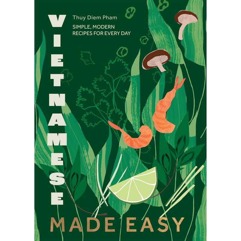 Vietnamese Made Easy: Simple, Modern Recipes for Every Day Hardcover
