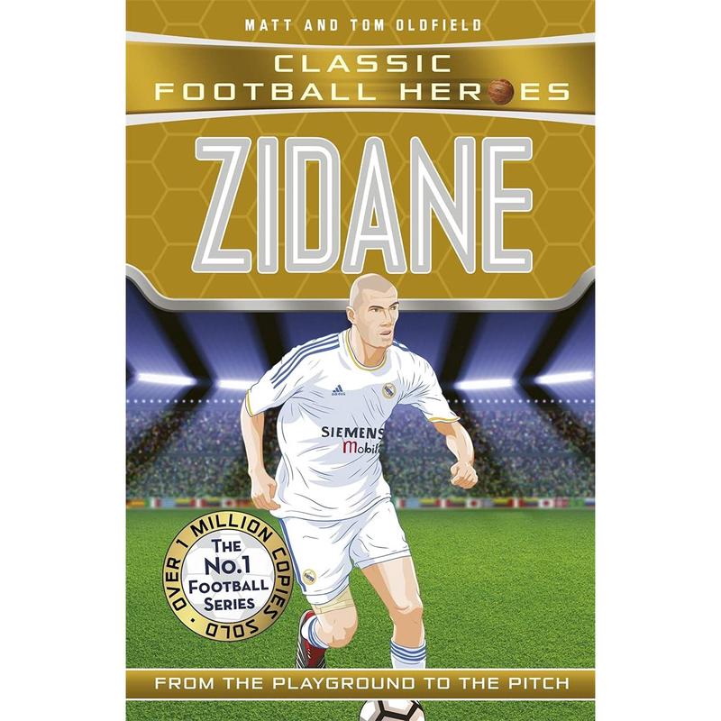 Zidane (Classic Football Heroes) - Collect Them All!: From the Playground to the Pitch